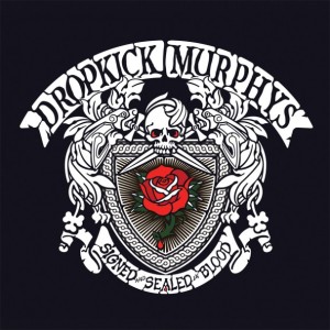 Dropkick-Murphys-Signed-And-Sealed-In-Blood-608x608